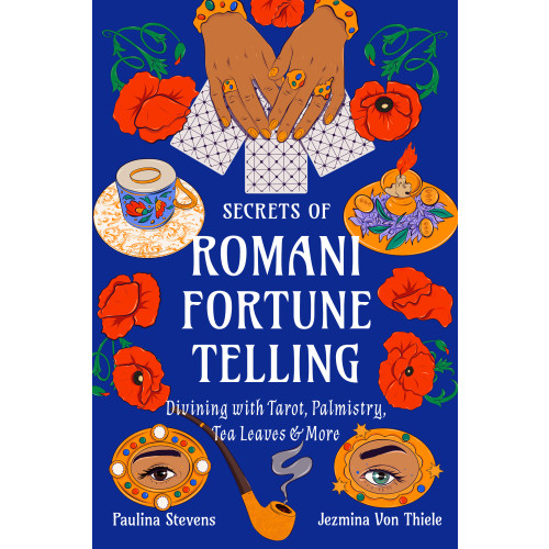 Jezmina Von Thiele Secrets of Romani Fortune-Telling: Divining with Tarot, Palmistry, Tea Leaves, and More (häftad, eng)