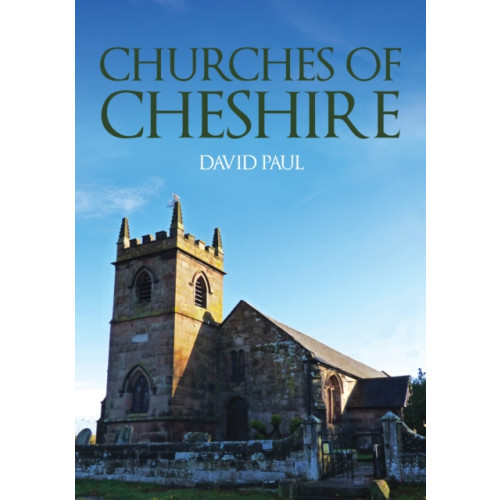 Amberley Publishing Churches of Cheshire (häftad, eng)