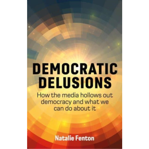 John Wiley And Sons Ltd Democratic Delusions (häftad, eng)