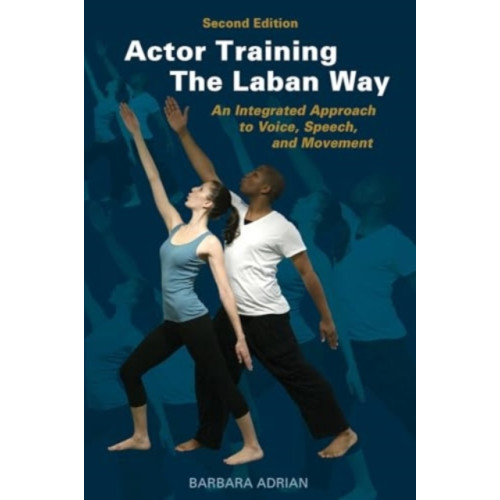 Skyhorse Publishing Actor Training the Laban Way (Second Edition) (häftad, eng)