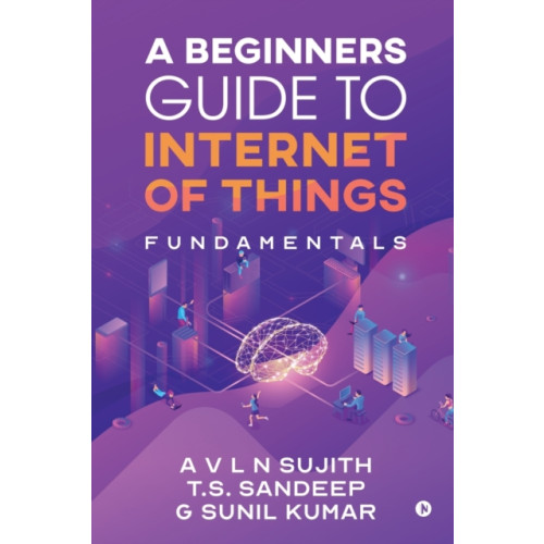 Notion Press, Inc. A Beginners Guide to Internet of Things (häftad, eng)