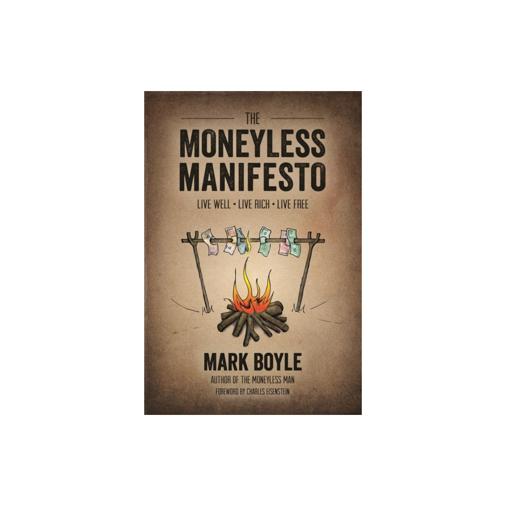 Produktbild för Moneyless Manifesto: Live Well. Live Rich. Live Free. (häftad, eng)