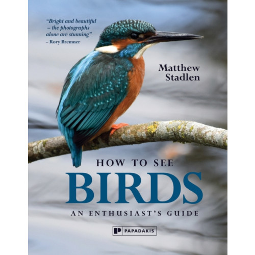 Papadakis How To See Birds (inbunden, eng)