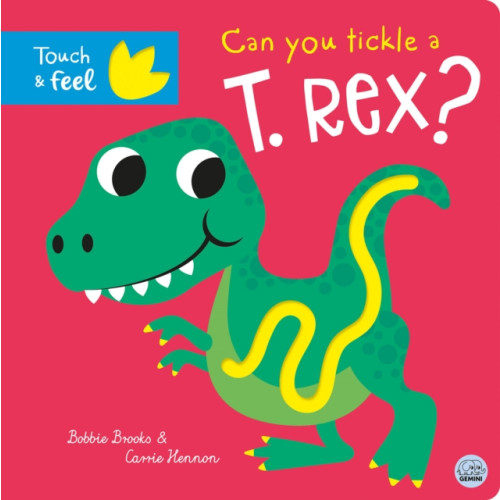 Gemini Books Group Ltd Can you tickle a T. rex? (bok, board book, eng)