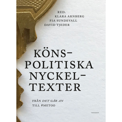 Makadam förlag Könspolitiska nyckeltexter : från Det går an till #metoo (häftad)