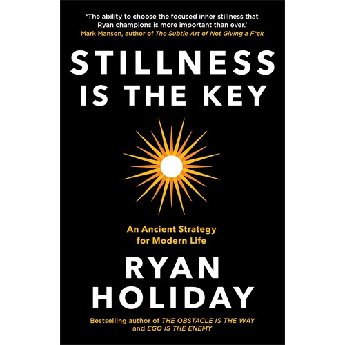 Ryan Holiday Stillness is the Key (pocket, eng)