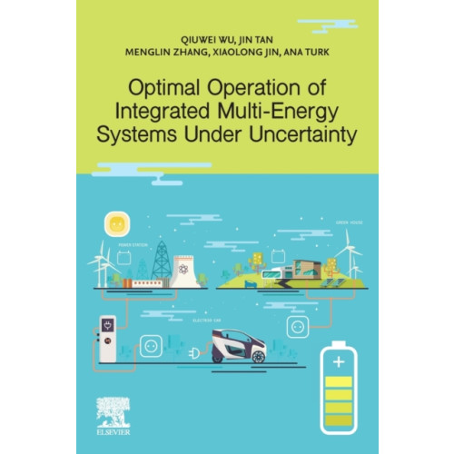 Elsevier Science Publishing Co Inc Optimal Operation of Integrated Multi-Energy Systems Under Uncertainty (häftad, eng)