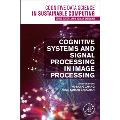 Elsevier Science Publishing Co Inc Cognitive Systems and Signal Processing in Image Processing (häftad, eng)