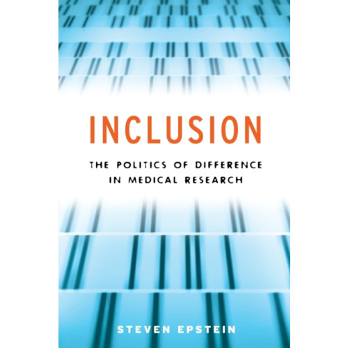 The university of chicago press Inclusion – The Politics of Difference in Medical Research (häftad, eng)