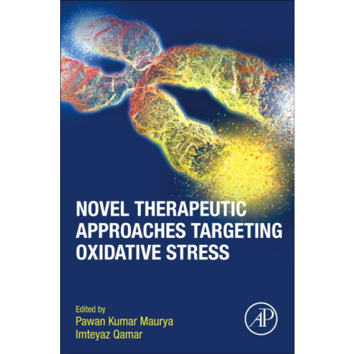 Elsevier Science & Technology Novel Therapeutic Approaches Targeting Oxidative Stress (häftad, eng)