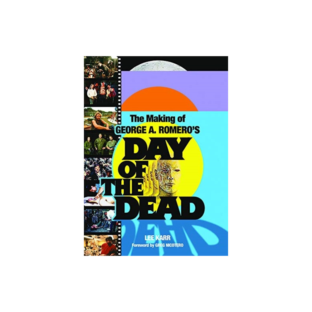 Produktbild för The Making of George A. Romero's Day of the Dead (häftad, eng)