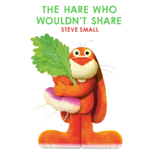 Simon & Schuster Ltd The Hare Who Wouldn't Share (inbunden, eng)