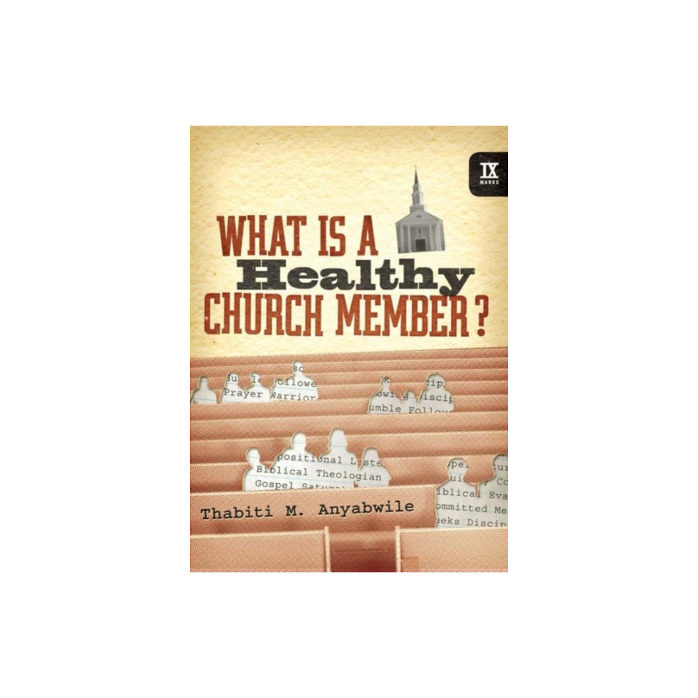 Produktbild för What Is a Healthy Church Member? (inbunden, eng)
