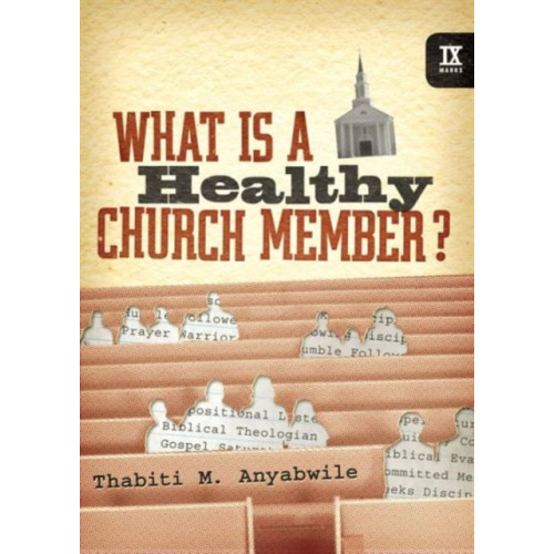Crossway Books What Is a Healthy Church Member? (inbunden, eng)