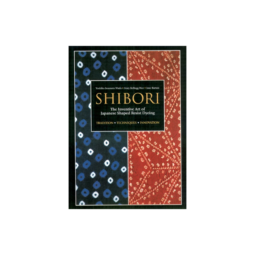 Produktbild för Shibori: The Inventive Art of Japanese Shaped Resist Dyeing (häftad, eng)
