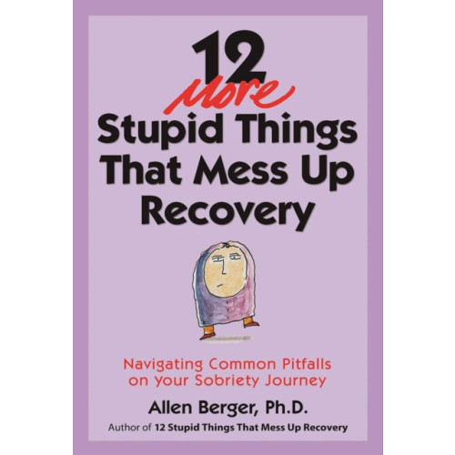 Hazelden Information & Educational Services 12 More Stupid Things That Mess Up Recovery (häftad, eng)