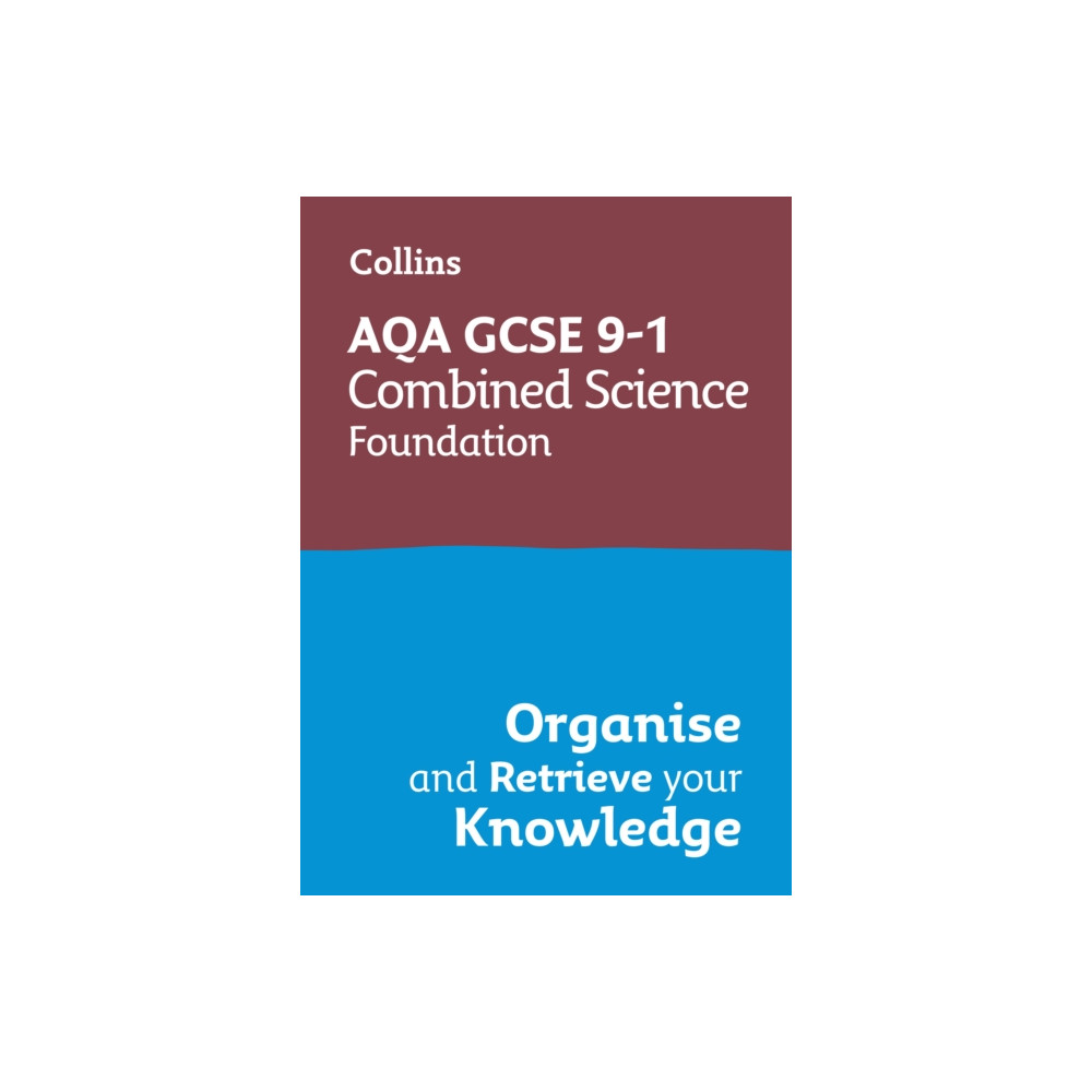 Produktbild för AQA GCSE 9-1 Combined Science Trilogy Foundation Organise and Retrieve Your Knowledge (häftad, eng)