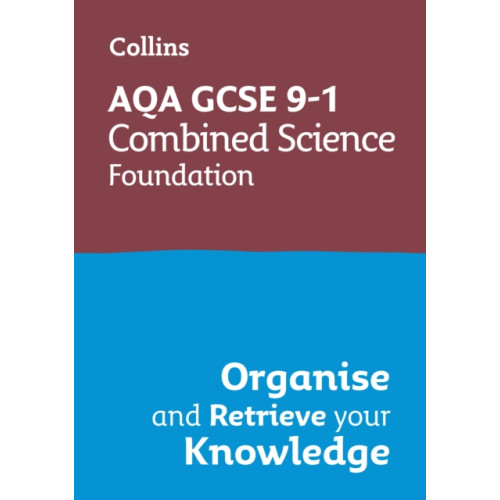 HarperCollins Publishers AQA GCSE 9-1 Combined Science Trilogy Foundation Organise and Retrieve Your Knowledge (häftad, eng)