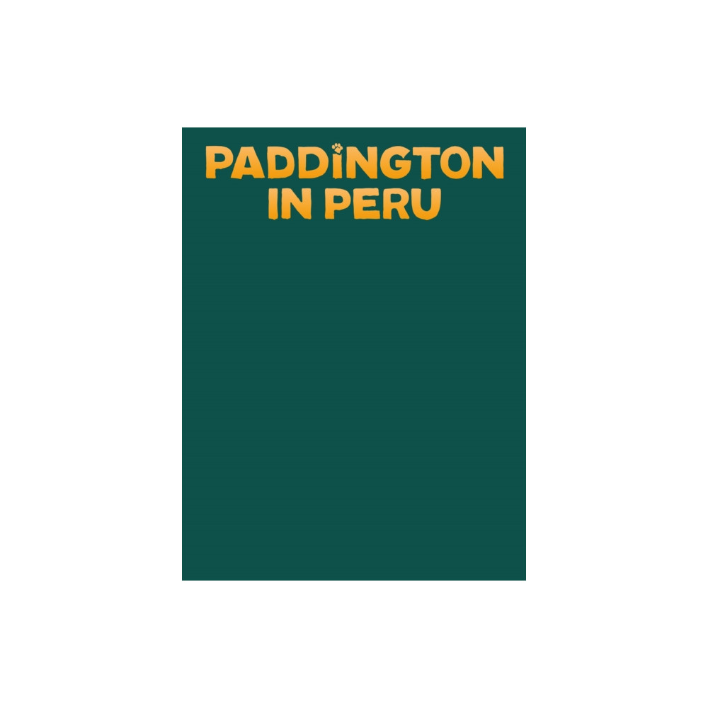Produktbild för Paddington in Peru: The Jungle Quest (inbunden, eng)