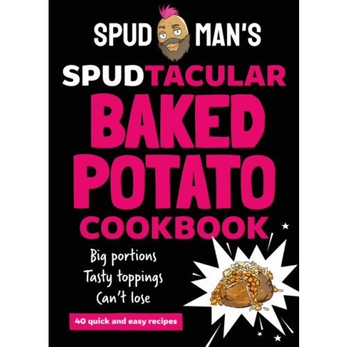 HarperCollins Publishers Spud Man's Spudtacular Baked Potato Cookbook (inbunden, eng)