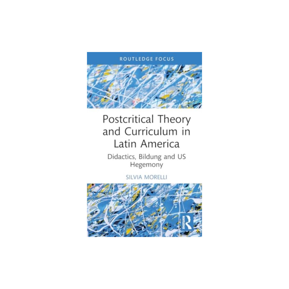 Produktbild för Postcritical Theory and Curriculum in Latin America (inbunden, eng)