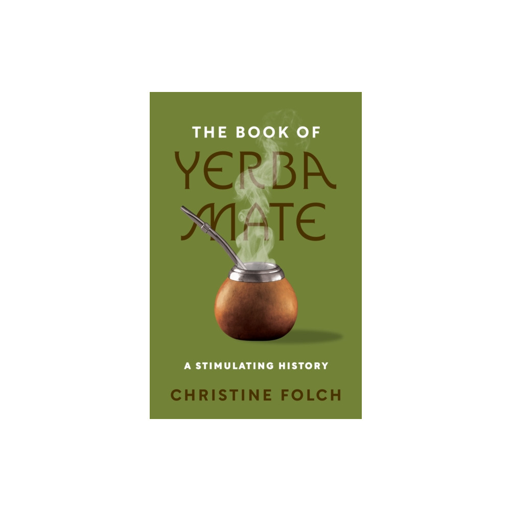 Produktbild för The Book of Yerba Mate (inbunden, eng)