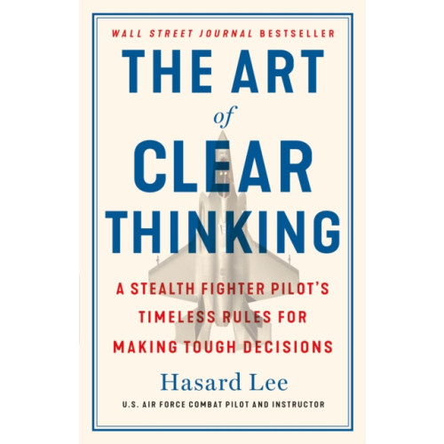 St. Martin's Publishing Group The Art of Clear Thinking (inbunden, eng)