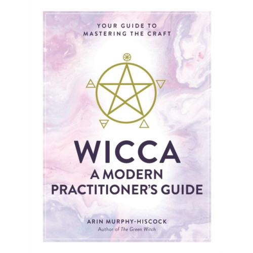 Adams Media Corporation Wicca: A Modern Practitioner's Guide (inbunden, eng)