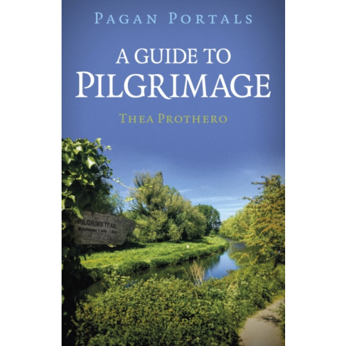 Collective Ink Pagan Portals - A Guide to Pilgrimage (häftad, eng)