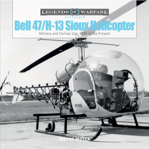 Schiffer Publishing Ltd Bell 47/H-13 Sioux Helicopter (inbunden, eng)