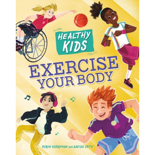 Hachette Children's Group Healthy Kids: Exercise Your Body (häftad, eng)