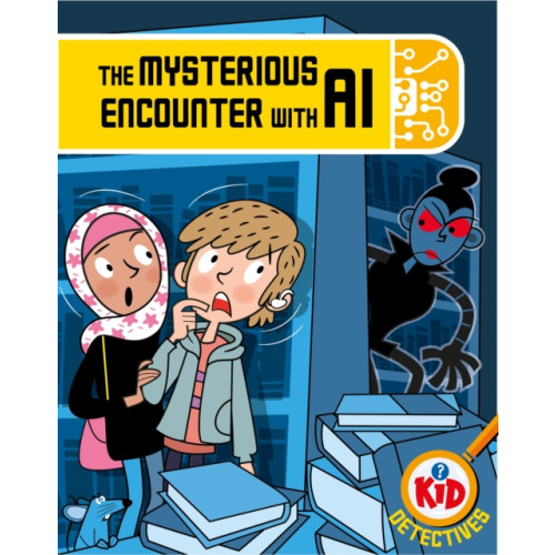 Hachette Children's Group Kid Detectives: The Mysterious Encounter with AI (häftad, eng)