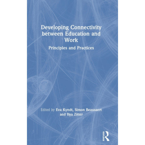 Taylor & francis ltd Developing Connectivity between Education and Work (inbunden, eng)
