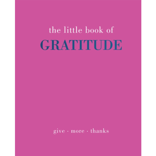 Quadrille Publishing Ltd The Little Book of Gratitude (inbunden, eng)