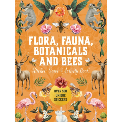 Quarto Publishing Group USA Inc Flora, Fauna, Botanicals, and Bees Sticker, Color & Activity Book (inbunden, eng)