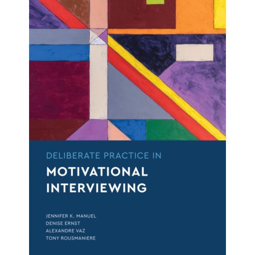 American Psychological Association Deliberate Practice in Motivational Interviewing (häftad, eng)