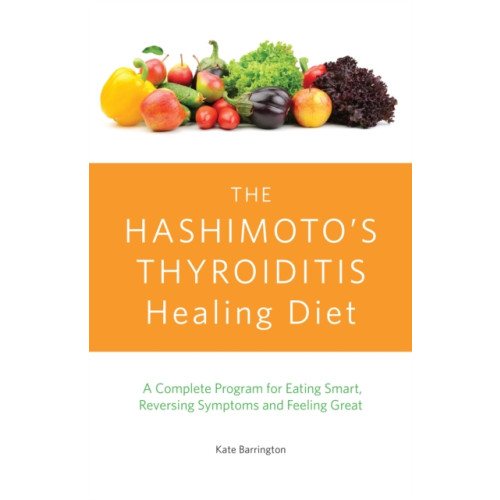 Ulysses Press The Hashimoto's Thyroiditis Healing Diet (häftad, eng)