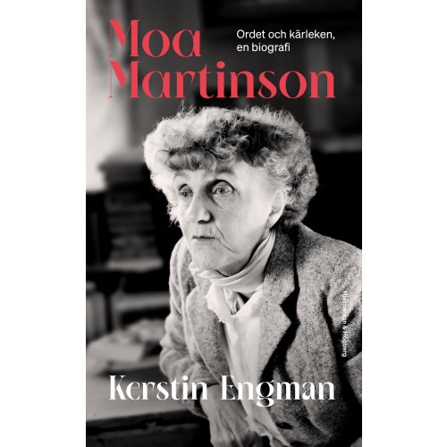 Kerstin Engman Moa Martinson : Ordet och kärleken : en biografi (pocket)