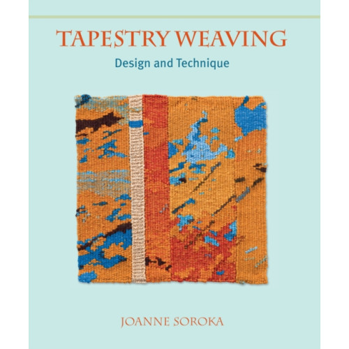 The Crowood Press Ltd Tapestry Weaving (häftad, eng)