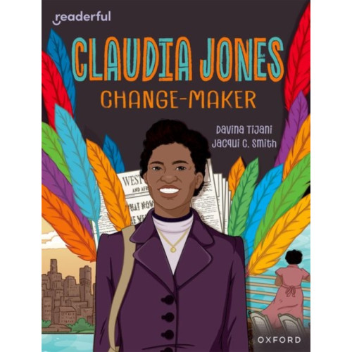 Oxford University Press Readerful Independent Library: Oxford Reading Level 18: Claudia Jones: Change-maker (häftad, eng)