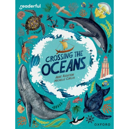 Oxford University Press Readerful Independent Library: Oxford Reading Level 19: Crossing the Oceans (häftad, eng)