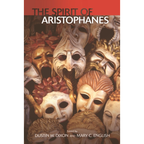 Edinburgh university press The Spirit of Aristophanes (inbunden, eng)