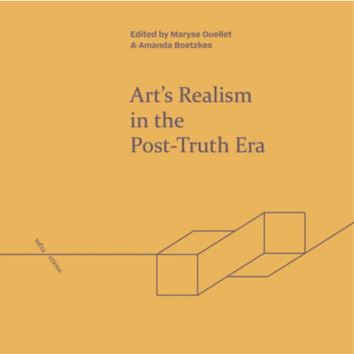 Edinburgh university press Art'S Realism in the Post-Truth Era (inbunden, eng)