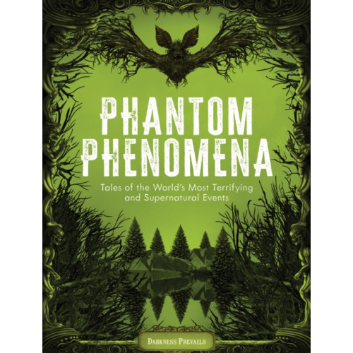 Quarto Publishing Group USA Inc Phantom Phenomena (inbunden, eng)