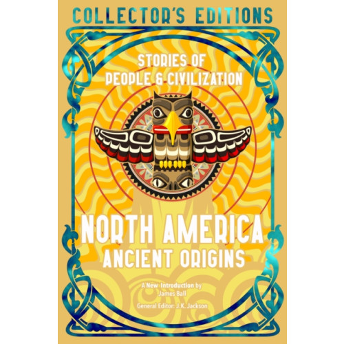 Flame Tree Publishing North America Ancient Origins (inbunden, eng)