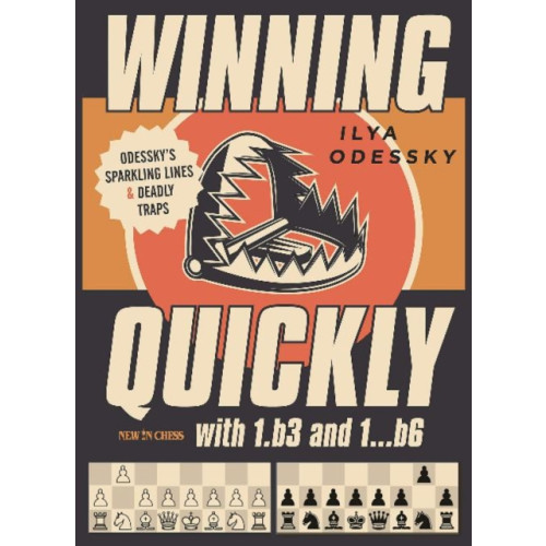 New in Chess Winning Quickly with 1.b3 and 1...b6 (häftad, eng)