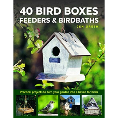 Anness publishing 40 Bird Boxes, Feeders & Birdbaths (inbunden, eng)