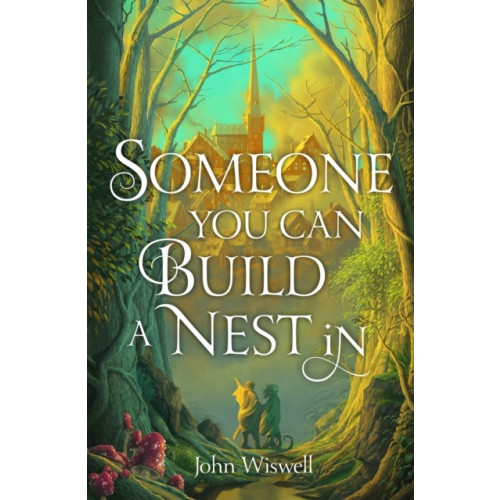 John Wiswell Someone You Can Build A Nest In (pocket, eng)