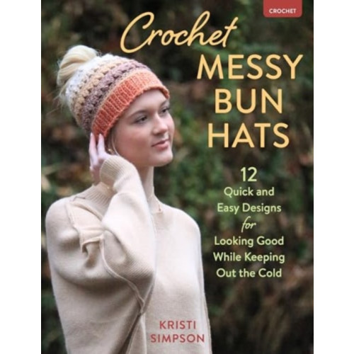 Stackpole Books Crochet Messy Bun Hats (häftad, eng)