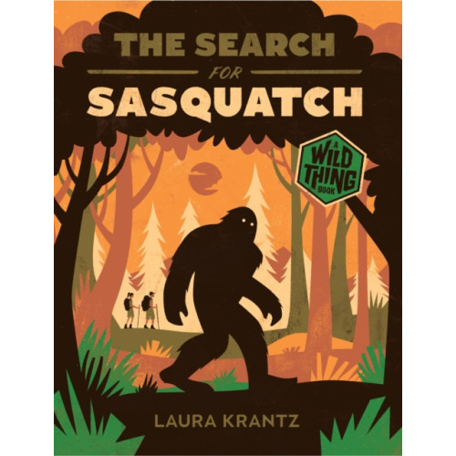 Abrams The Search for Sasquatch (A Wild Thing Book) (häftad, eng)